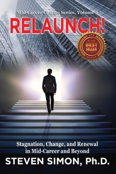 Paperback RELAUNCH!: Stagnation, Change, and Renewal in Mid-Career and Beyond Book