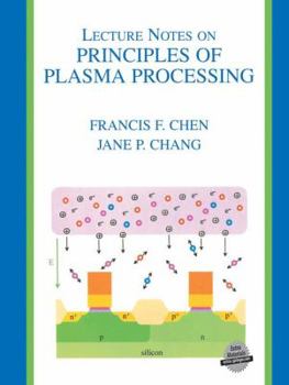 Paperback Lecture Notes on Principles of Plasma Processing Book