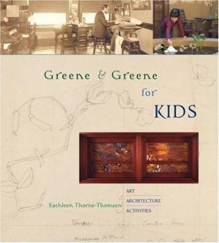 Hardcover Greene & Greene for Kids: Art, Architecture, Activities Book