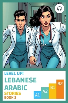 Paperback Level Up! Lebanese Arabic Stories (Book 2) Book