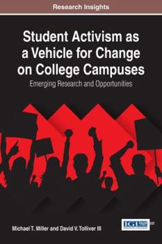 Hardcover Student Activism as a Vehicle for Change on College Campuses: Emerging Research and Opportunities Book