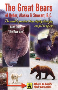 Paperback Great Bears of Hyder AK and Stewart BC: The World's Greatest Bear Display That You Can Get to by Car. Book