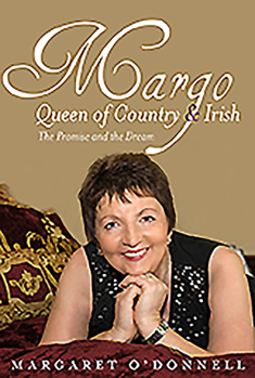 Hardcover Margo: Queen of Country & Irish: The Promise and the Dream Book