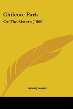 Paperback Chilcote Park: Or The Sisters (1860) Book