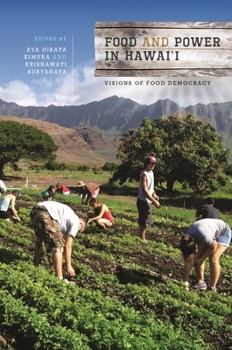 Food and Power in Hawai'i: Visions of Food Democracy - Book  of the Food in Asia and the Pacific