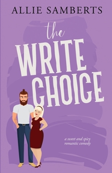 Paperback The Write Choice: A Sweet and Spicy Romantic Comedy Book
