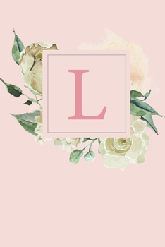 L: Pretty White Roses and Peonies Monogram Sketchbook 110 Sketchbook Pages (6 x 9) Floral Watercolor Monogram Sketch Notebook Personalized Initial Letter Journal Monogramed Sketchbook