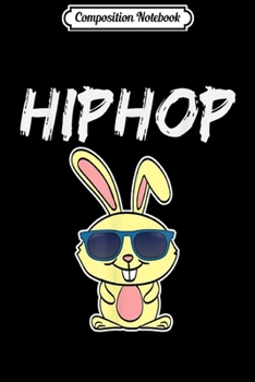 Paperback Composition Notebook: Hip Hop Bunny With Sunglasses Music Journal/Notebook Blank Lined Ruled 6x9 100 Pages Book