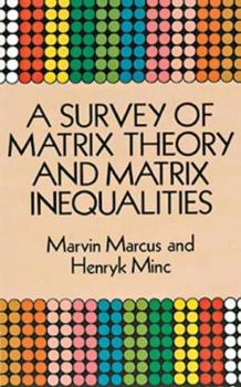 Paperback A Survey of Matrix Theory and Matrix Inequalities Book