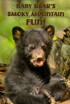 Paperback Baby Bear's Smoky Mountain FUN! Book