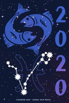 Calendar 2020 - Zodiac Sign Pisces: Beautiful Calendar 2020 With Zodica Weekly Panner 15.24 cm X 22.86 cm ( 6 X 9 Inches )