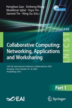 Paperback Collaborative Computing: Networking, Applications and Worksharing: 16th Eai International Conference, Collaboratecom 2020, Shanghai, China, October 16 Book