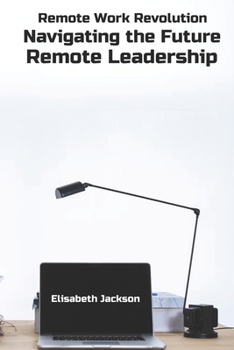 Paperback Remote Work Revolution: Navigating the Future of Work and Leadership Book