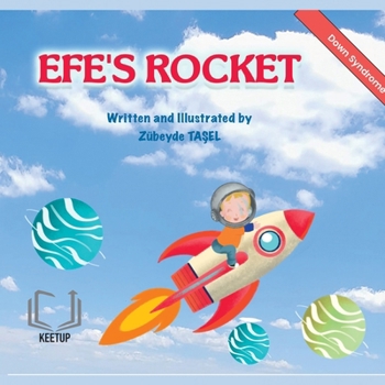 Paperback Efe's Rocket - Down Syndrome: Stories for Children with Special Needs Understanding Differences, Discovering Strengths Book