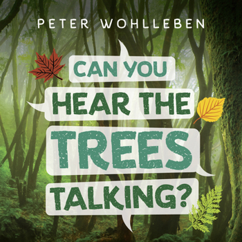 Hardcover Can You Hear the Trees Talking?: Discovering the Hidden Life of the Forest Book