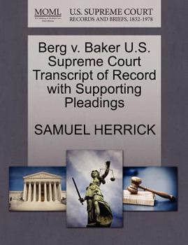 Paperback Berg V. Baker U.S. Supreme Court Transcript of Record with Supporting Pleadings Book