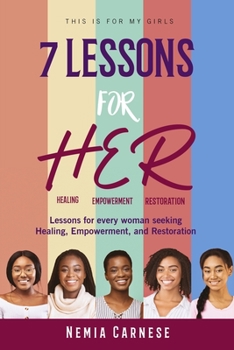 Paperback 7 Lessons for H.E.R.: This Is For My Girls Book