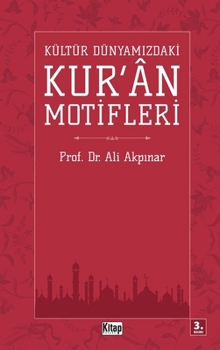 Paperback Kültür Dünyamizdakİ Kur'an Motİflerİ [Turkish] Book