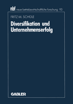 Paperback Diversifikation Und Unternehmenserfolg: Eine Analyse Empirischer Forschungsergebnisse [German] Book
