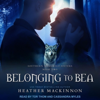 Belonging to Bea - Book #2 of the Southern Werewolf Sisters