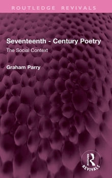 Hardcover Seventeenth - Century Poetry: The Social Context Book