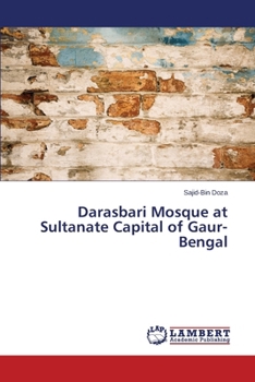 Paperback Darasbari Mosque at Sultanate Capital of Gaur-Bengal Book