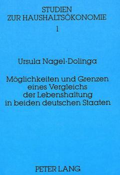 Moeglichkeiten Und Grenzen Eines Vergleichs Der Lebenshaltung in Beiden Deutschen Staaten