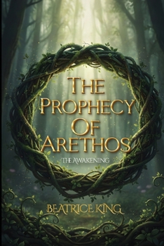 Paperback The Prophecy of Arethos: The Awakening Book