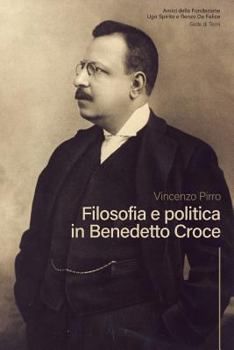 Paperback Filosofia e Politica in Benedetto Croce [Italian] Book