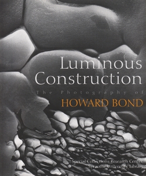 Paperback Luminous Construction: The Photography of Howard Bond Book