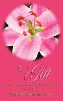 Paperback The Gift: Solving Everyday Issues Through the Scriptures Book