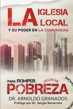 Paperback La iglesia local y su poder en la comunidad para romper los ciclos de pobreza [Spanish] Book