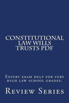 Paperback Constitutional Law Wills Trusts PDF: Expert exam help for very high law school grades. Book