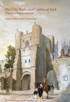 Paperback The City Walls and Castles of York: The Pictorial Evidence Book