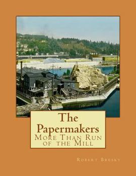 Paperback The Papermakers: More Than Run of the Mill Book