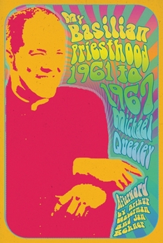 Paperback My Basilian Priesthood: 1961 to 1967 Book