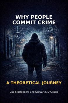Hardcover Why People Commit Crime: A Theoretical Journey Book