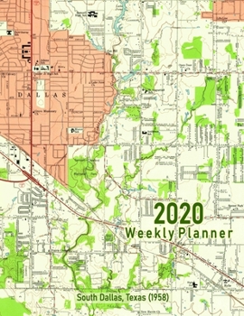 2020 Weekly Planner: South Dallas, Texas (1958): Vintage Topo Map Cover