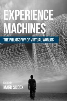 Hardcover Experience Machines: The Philosophy of Virtual Worlds Book