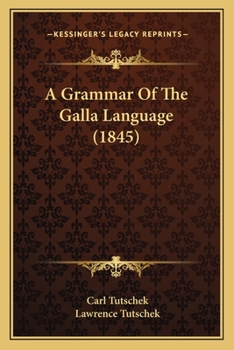 Paperback A Grammar Of The Galla Language (1845) Book