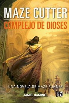 Maze Cutter: Complejo de dioses (The Maze Cutter) (Spanish Edition)