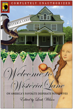 Paperback Welcome to Wisteria Lane: On America's Favorite Desperate Housewives Book
