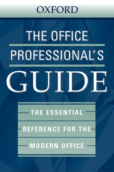 Hardcover The Office Professional's Guide: The Essential Reference for the Modern Office Book