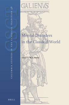 Hardcover Mental Disorders in the Classical World [Greek, Ancient (To 1453)] Book