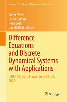 Hardcover Difference Equations and Discrete Dynamical Systems with Applications: Icdea 29, Paris, France, June 24-28, 2024 Book