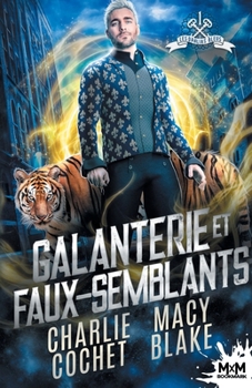 Galanterie et faux-semblants: Les Dahlias bleus, T1 (French Edition) - Book #1 of the Shifter Scoundrels