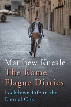 Hardcover The Rome Plague Diaries: Lockdown Life in the Eternal City Book