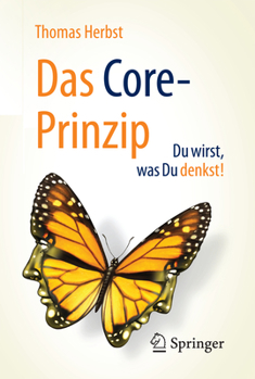 Hardcover Das Core-Prinzip: Du Wirst, Was Du Denkst! [German] Book