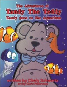 Paperback The Adventures of Tandy The Teddy: Tandy goes to the Aquarium Book