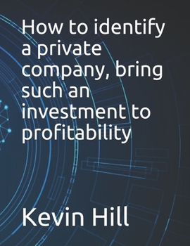 Paperback How to identify a private company, bring such an investment to profitability Book